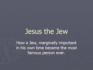 Jesus the Jew How a Jew marginally important