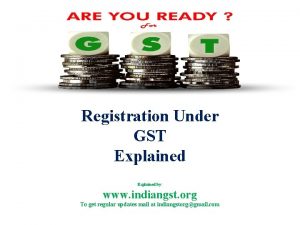 Registration Under GST Explained by www indiangst org