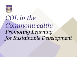 COL in the Commonwealth Promoting Learning for Sustainable