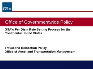 Office of Governmentwide Policy GSAs Per Diem Rate