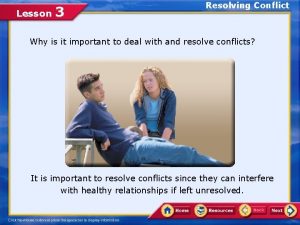 Lesson 3 Resolving Conflict Why is it important