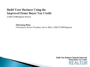 Build Your Business Using the Improved Home Buyer