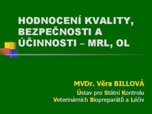 HODNOCEN KVALITY BEZPENOSTI A INNOSTI MRL OL MVDr