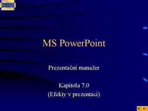 MS Power Point Prezentan manaer Kapitola 7 0