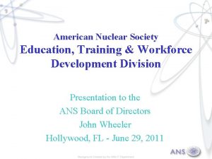 American Nuclear Society Education Training Workforce Development Division