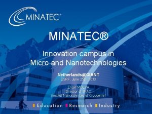 MINATEC Innovation campus in Micro and Nanotechnologies NetherlandsGIANT