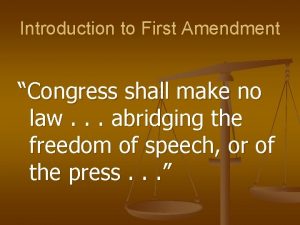 Introduction to First Amendment Congress shall make no