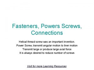 Fasteners Powers Screws Connections Helical thread screw was