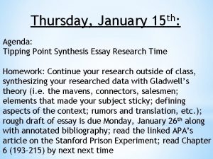 Thursday January th 15 Agenda Tipping Point Synthesis
