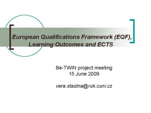 European Qualifications Framework EQF Learning Outcomes and ECTS