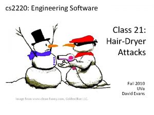 cs 2220 Engineering Software Class 21 HairDryer Attacks