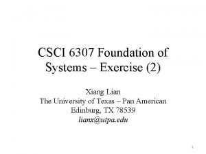 CSCI 6307 Foundation of Systems Exercise 2 Xiang