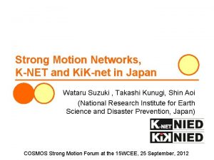 Strong Motion Networks KNET and Ki Knet in