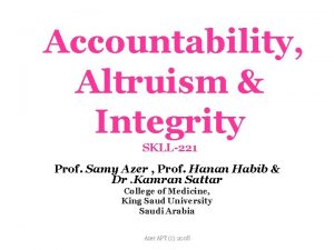 Accountability Altruism Integrity SKLL221 Prof Samy Azer Prof
