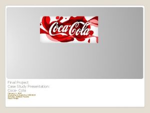 Final Project Case Study Presentation Coca Cola February