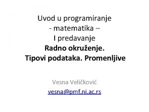 Uvod u programiranje matematika I predavanje Radno okruenje