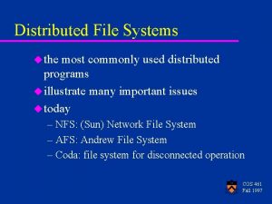 Distributed File Systems u the most commonly used