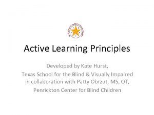 Active Learning Principles Developed by Kate Hurst Texas