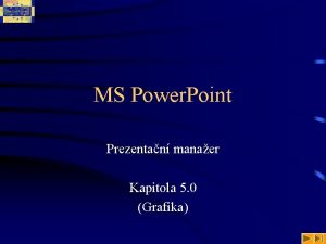 MS Power Point Prezentan manaer Kapitola 5 0