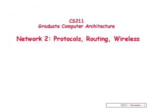 CS 211 Graduate Computer Architecture Network 2 Protocols
