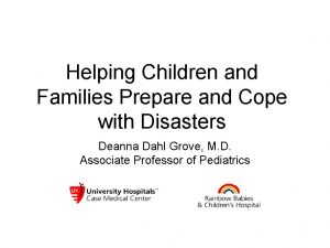 Helping Children and Families Prepare and Cope with