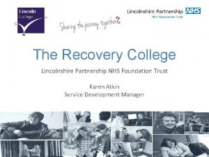 The Recovery College Lincolnshire Partnership NHS Foundation Trust