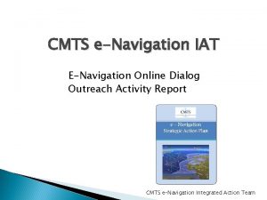 CMTS eNavigation IAT ENavigation Online Dialog Outreach Activity