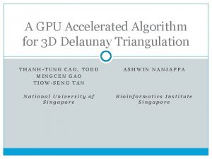 A GPU Accelerated Algorithm for 3 D Delaunay