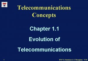 Telecommunications Concepts Chapter 1 1 Evolution of Telecommunications