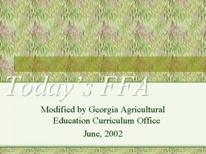 Todays FFA Modified by Georgia Agricultural Education Curriculum