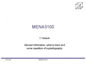 MENA 3100 1 st lecture General information what