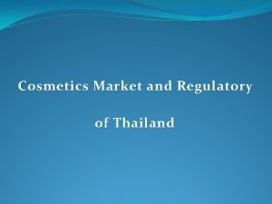 Cosmetics Market and Regulatory of Thailand Cosmetics in
