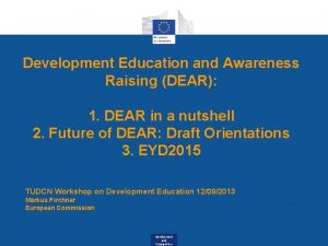 Development Education and Awareness Raising DEAR 1 DEAR