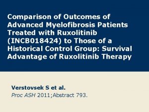 Comparison of Outcomes of Advanced Myelofibrosis Patients Treated