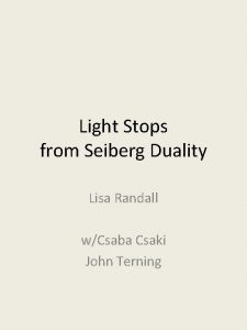 Light Stops from Seiberg Duality Lisa Randall wCsaba