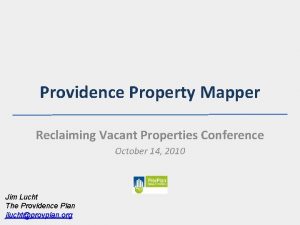 Providence Property Mapper Reclaiming Vacant Properties Conference October