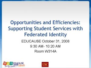 Opportunities and Efficiencies Supporting Student Services with Federated