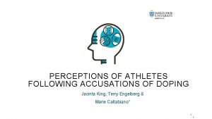 PERCEPTIONS OF ATHLETES FOLLOWING ACCUSATIONS OF DOPING Jacinta