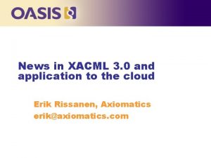 News in XACML 3 0 and application to