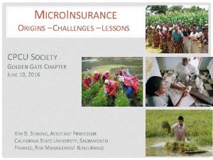 MICROINSURANCE ORIGINS CHALLENGES LESSONS CPCU SOCIETY GOLDEN GATE