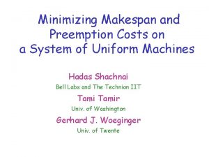 Minimizing Makespan and Preemption Costs on a System