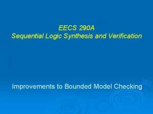 EECS 290 A Sequential Logic Synthesis and Verification