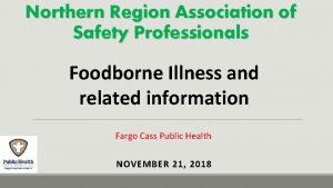 Northern Region Association of Safety Professionals Foodborne Illness