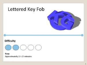 Lettered Key Fob Difficulty Time Approximately 20 25