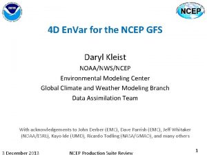 4 D En Var for the NCEP GFS