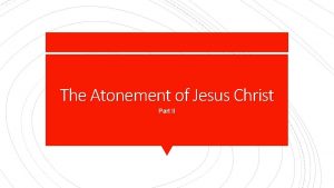 The Atonement of Jesus Christ Part II STAINS