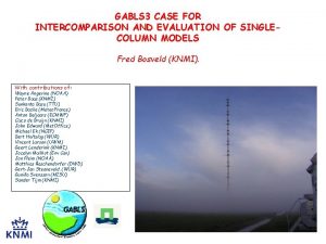 GABLS 3 CASE FOR INTERCOMPARISON AND EVALUATION OF