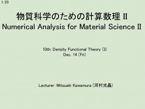 123 II Numerical Analysis for Material Science II