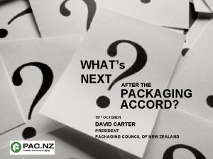 WHATs NEXT AFTER THE PACKAGING ACCORD 15 TH