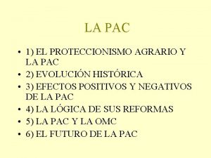 LA PAC 1 EL PROTECCIONISMO AGRARIO Y LA